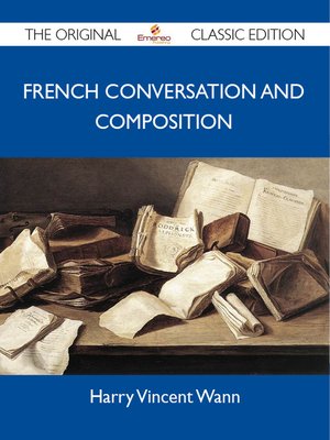 cover image of French Conversation and Composition - The Original Classic Edition